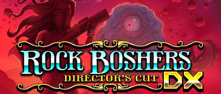 Test – Rock Boshers DX: Directors Cut